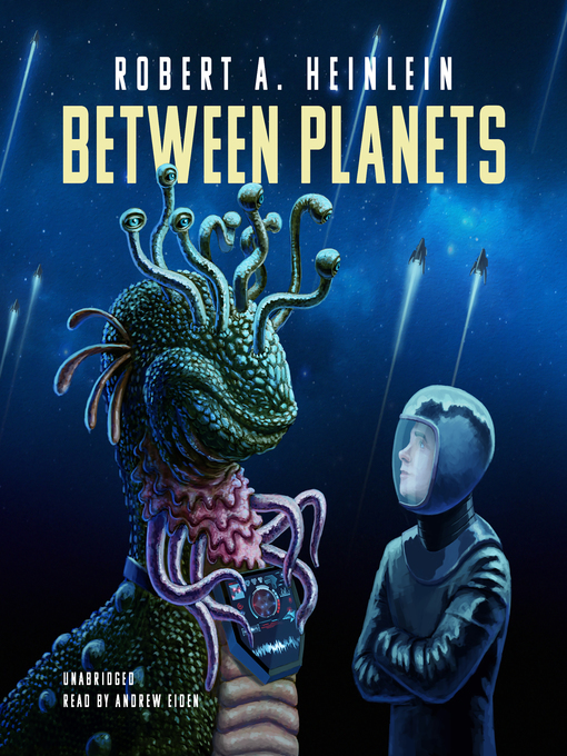 Title details for Between Planets by Robert A. Heinlein - Available